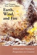 Earth, Wind, and Fire: Biblical and Theological Perspectives on Creation
