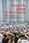 From the Heart of the Church: The Catholic Social Tradition