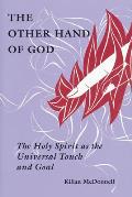 Other Hand of God The Holy Spirit as the Universal Touch & Goal