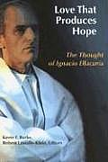 Love That Produces Hope: The Thought of Ignacio Ellacuria