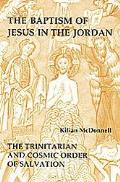 Baptism of Jesus in the Jordan: The Trinitarian and Cosmic Order of Salvation