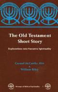 The Old Testament Short Story: Explorations Into Narrative Spirituality