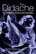 The Didache: Text, Translation, Analysis, and Commentary