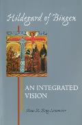 Hildegard of Bingen: An Integrated Vision