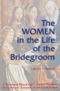 Women in the Life of the Bridegroom A Feminist Historical Literary Analysis of the Female Characters in the Fourth Gospel