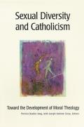 Sexual Diversity & Catholicism Toward the Development of Moral Theology