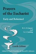 Prayers of the Eucharist: Early and Reformed (Fourth Edition, Fourth Edited by Paul F. Bradshaw and Maxwell E. Johnson)