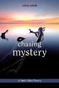 Chasing Mystery: A Catholic Biblical Theology