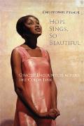 Hope Sings, So Beautiful: Graced Encounters Across the Color Line