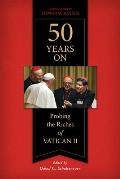 50 Years on: Probing the Riches of Vatican II