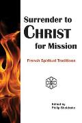 Surrender to Christ for Mission: French Spiritual Traditions