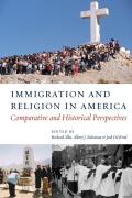 Immigration and Religion in America: Comparative and Historical Perspectives