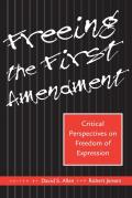 Freeing the First Amendment: Critical Perspectives on Freedom of Expression