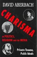 Charisma in Politics, Religion, and the Media