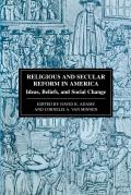 Religious and Secular Reform in America: Ideas, Beliefs, and Social Change