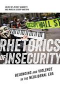 Rhetorics of Insecurity: Belonging and Violence in the Neoliberal Era