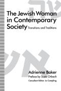 The Jewish Woman in Contemporary Society: Transitions and Traditions