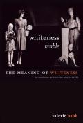 Whiteness Visible: The Meaning of Whiteness in American Literature