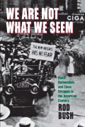 We Are Not What We Seem: Black Nationalism and Class Struggle in the American Century