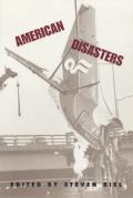 American Disasters Catastrophes That Sha