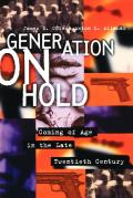 Generation on Hold Coming of Age in the Late Twentieth Century