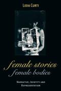 Female Stories, Female Bodies: Narrative, Identity, and Representation