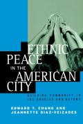 Ethnic Peace in the American City: Building Community in Los Angeles and Beyond