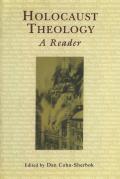 Holocaust Theology: A Reader