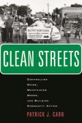 Clean Streets Controlling Crime Maintaining Order & Building Community Activism