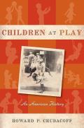 Children At Play An American History