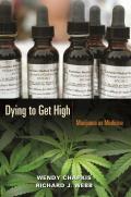 Dying to Get High: Marijuana as Medicine