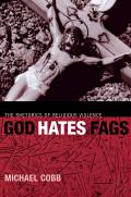 God Hates Fags: The Rhetorics of Religious Violence