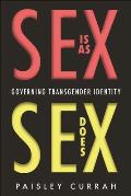 Sex Is as Sex Does Governing Transgender Identity