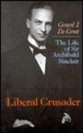 Liberal Crusader: The Life of Sir Archibald Sinclair