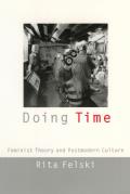 Doing Time: Feminist Theory and Postmodern Culture