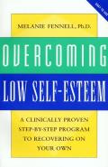 Overcoming Low Self Esteem A Self Help G