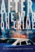 After the War on Crime Race Democracy & a New Reconstruction