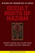 Occult Roots of Nazism Secret Aryan Cults & Their Influence on Nazi Ideology