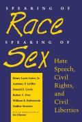 Speaking of Race, Speaking of Sex: Hate Speech, Civil Rights, and Civil Liberties
