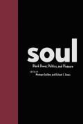 Soul: Black Power, Politics, and Pleasure