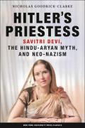 Hitlers Priestess Savitri Devi the Hindu Aryan Myth & Neo Nazism