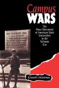 Campus Wars: The Peace Movement at American State Universities in the Vietnam Era