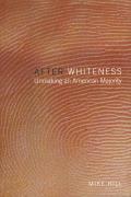 After Whiteness: Unmaking an American Majority