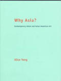 Why Asia Contemporary Asian & Asian American Art