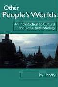 Other Peoples Worlds An Introduction To Cultura