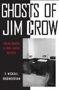 Ghosts Of Jim Crow Ending Racism In Post Racial America