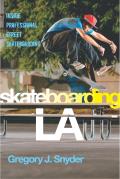 Skateboarding LA Inside Professional Street Skateboarding
