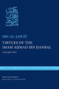 Virtues of the Imam Ahmad Ibn Ḥanbal: Volume Two