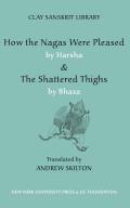 How the Nagas Were Pleased by Harsha & the Shattered Thighs by Bhasa