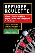 Refugee Roulette: Disparities in Asylum Adjudication and Proposals for Reform